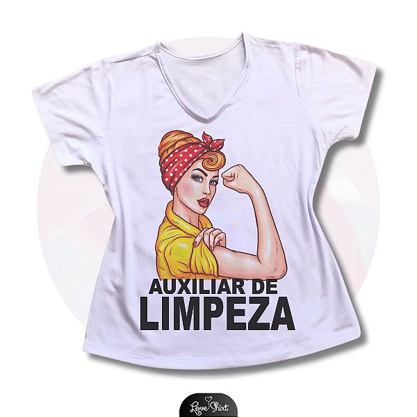 T-SHIRT PROFISSÃO AUXILIAR DE LIMPEZA CENTRAL MULHER FORTE