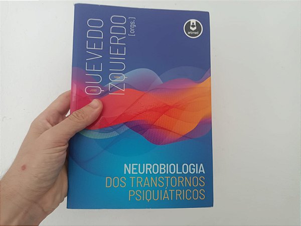 Livro Neurobiologia dos transtornos psiquiátricos - Quevedo Izquierdo