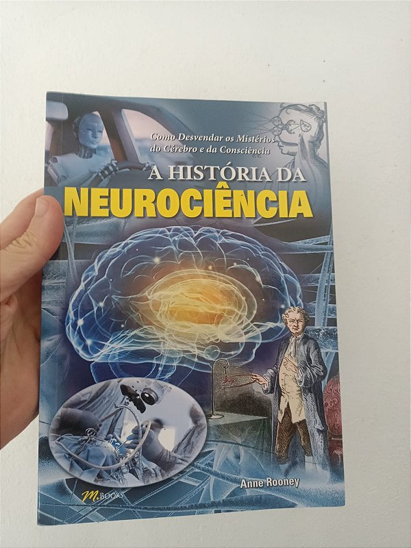 Livro A História da Neurociência - Anne Rooney