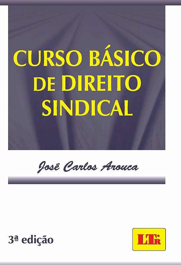 CURSO BÁSICO DE DIREITO SINDICAL