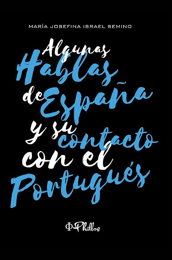 ALGUNAS HABLAS DE ESPAÑA Y SU CONTACTO CON EL PORTUGUÉS