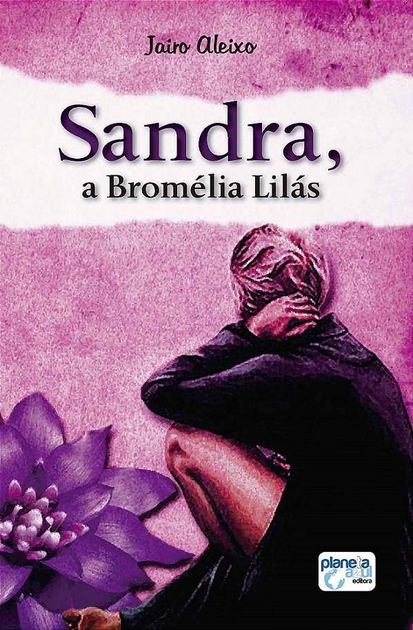 Sandra, a Bromélia Lilás