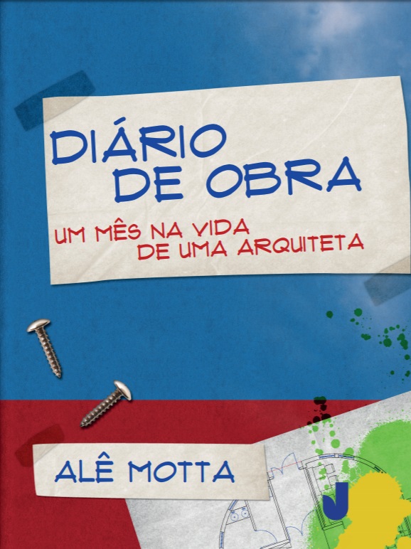 Diário de obra: um mês na vida de uma arquiteta