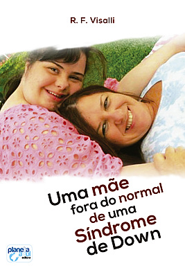 Uma Mãe Fora do Normal de Uma Síndrome de Down