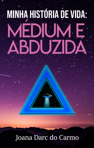 Minha historia de vida medium e abduzida