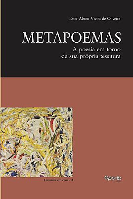 Metapoemas: a poesia em torno de sua tessitura
