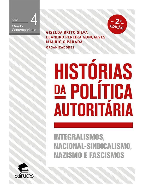 Histórias da política autoritária: integralismos, nacional-s