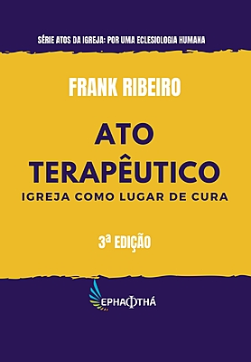 Ato da Terapêutico: Igreja como lugar de cura