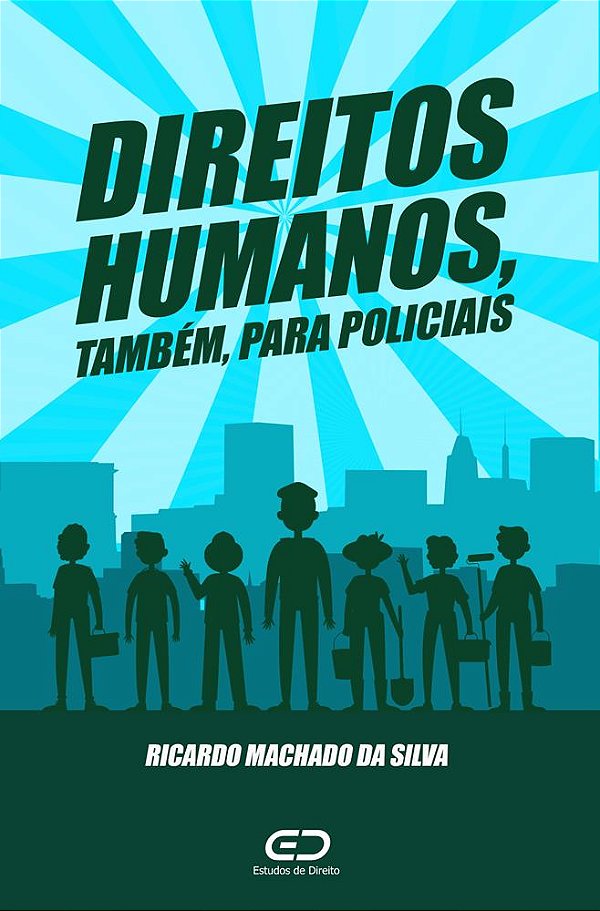Direitos humanos, também, para policiais