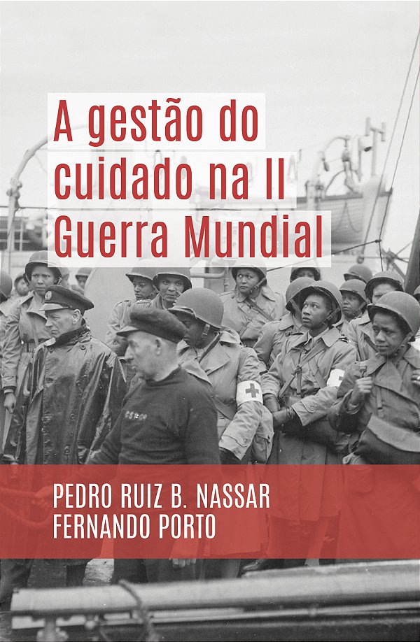 A gestão do cuidado na II Guerra Mundial