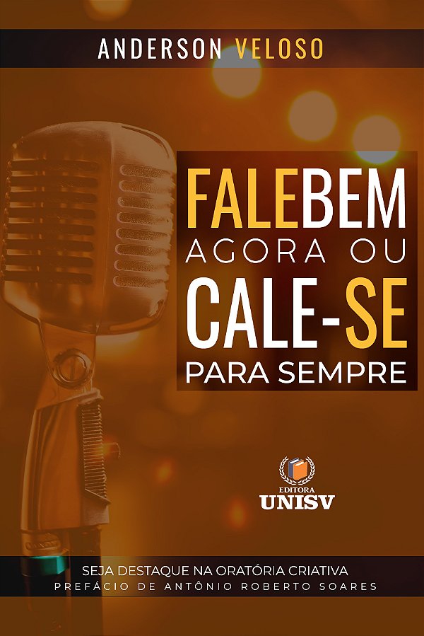 FALE BEM AGORA OU CALE-SE PARA SEMPRE