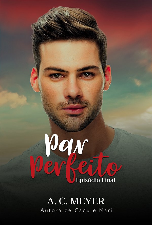 Par Perfeito - Episódio Final