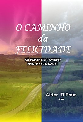O CAMINHO DA FELICIDADE