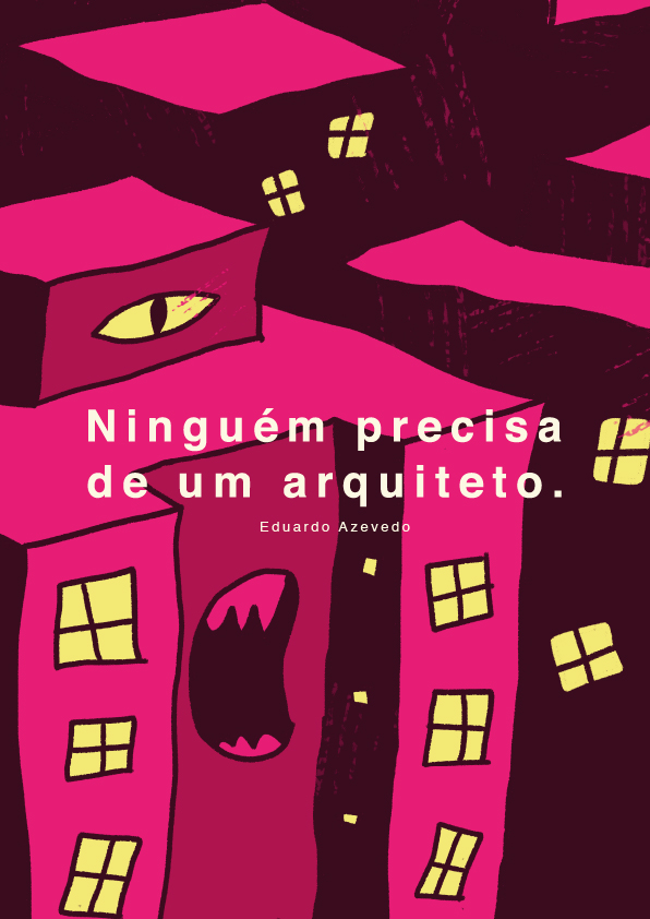 Ninguém precisa de um arquiteto.