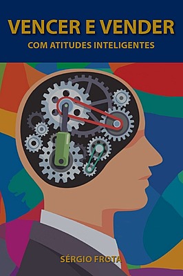 Vencer e Vender Com Atitudes Inteligentes