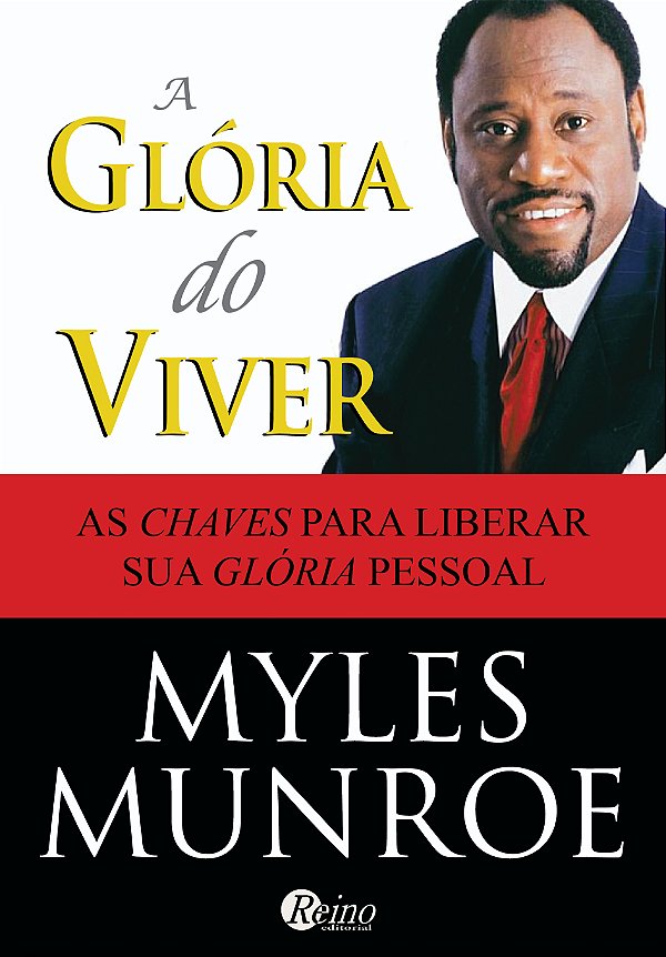 A Glória do Viver: As chaves para liberar sua glória pessoal