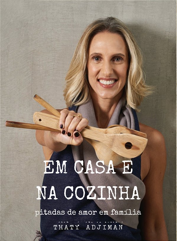 Em casa e na cozinha. Pitadas de amor em família