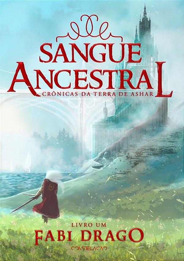 Sangue Ancestral - Crônicas da Terra de Ashar - Livro I