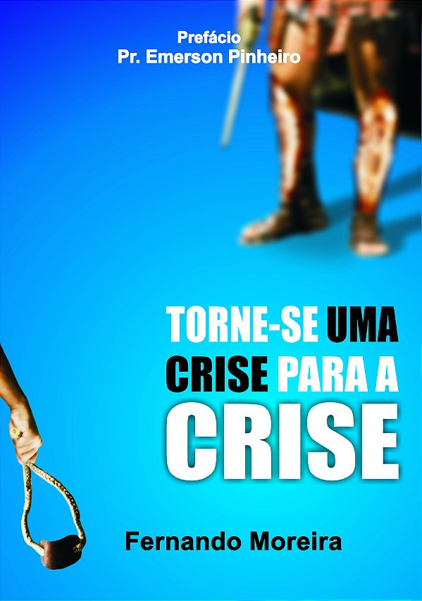 Torne-se uma Crise para a Crise