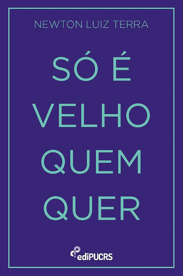 Só é velho quem quer