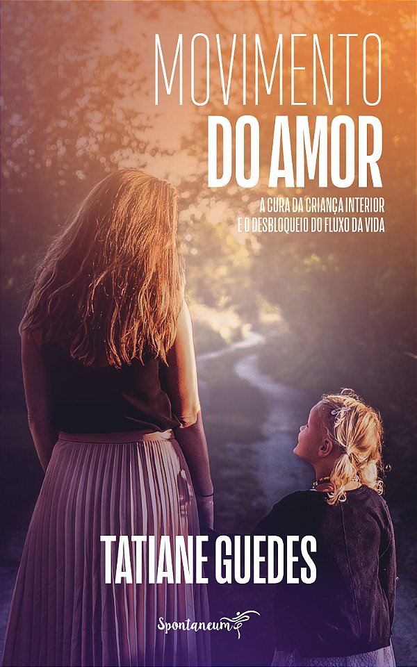 Movimento do Amor: A Cura da Criança Interior e o Desbloqueio do Fluxo da Vida