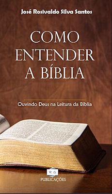 COMO ENTENDER A BÍBLIA