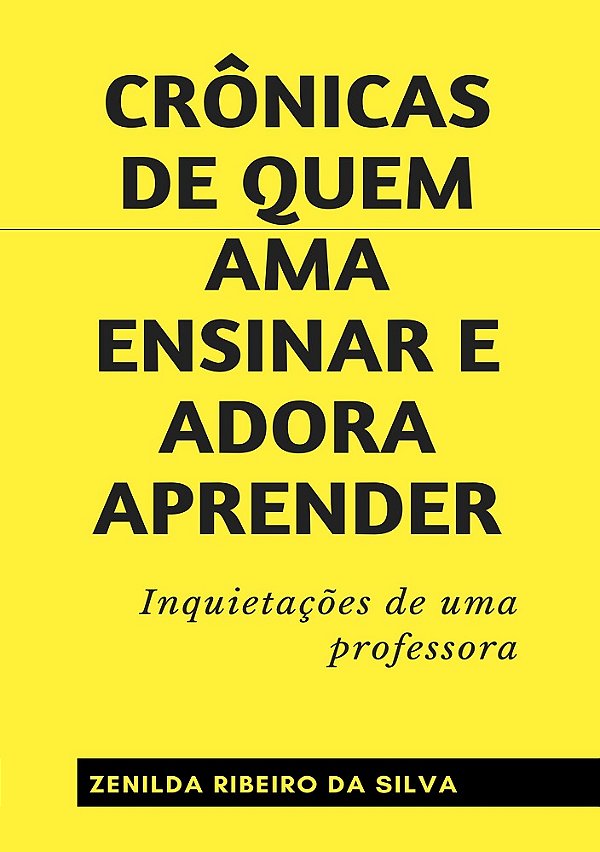 Crônicas de quem ama ensinar e adora aprender