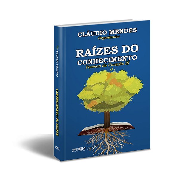 Raízes do conhecimento: poemas do coração III