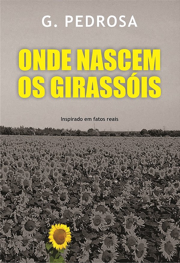 ONDE NASCEM OS GIRASSÓIS
