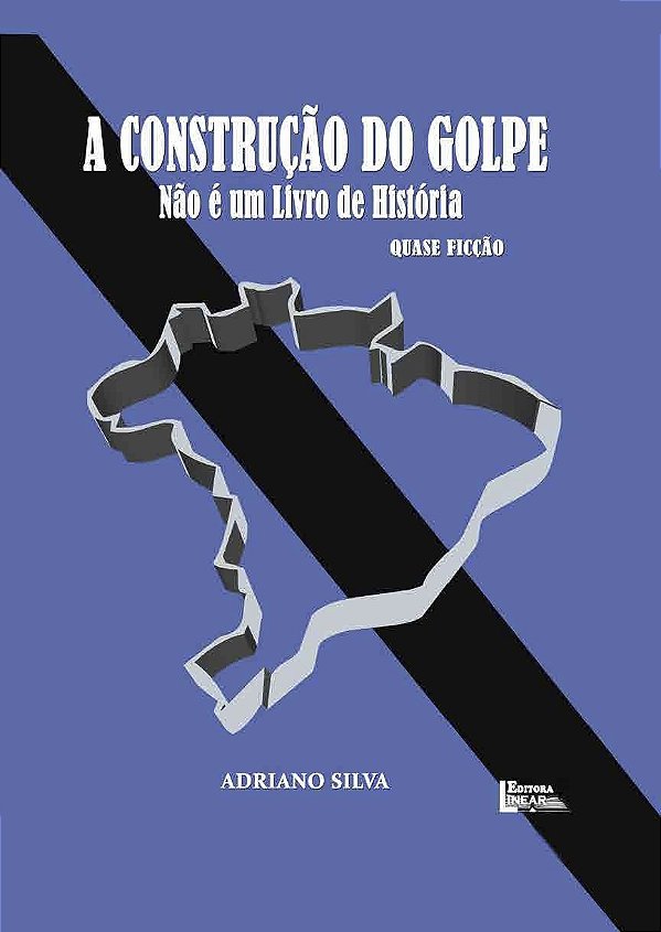 A Construção do Golpe