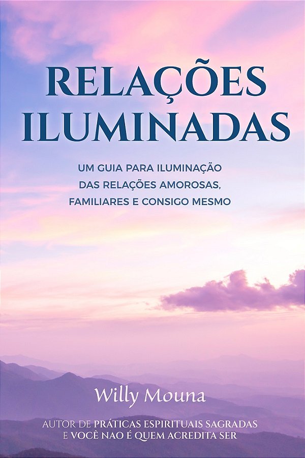 Relações Iluminadas: Relações amorosas e familiares.