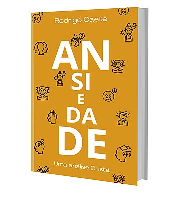 Ansiedade: uma análise cristã