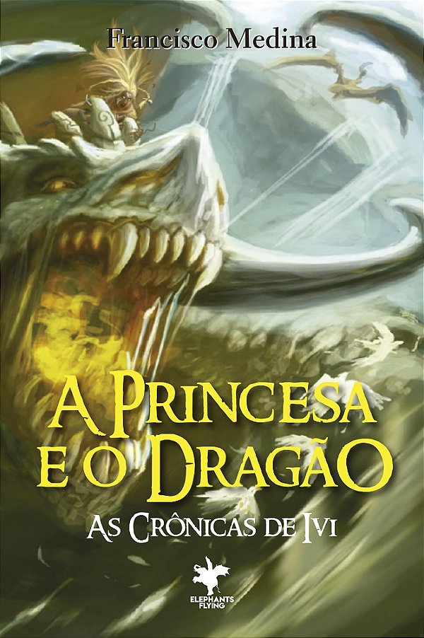 A Princesa e o Dragão  - (As Crônicas de Ivi Livro 5)