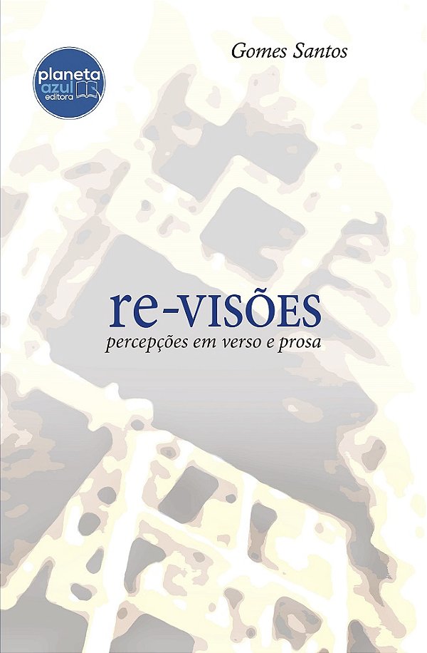 Re-visões: percepções em verso e prosa