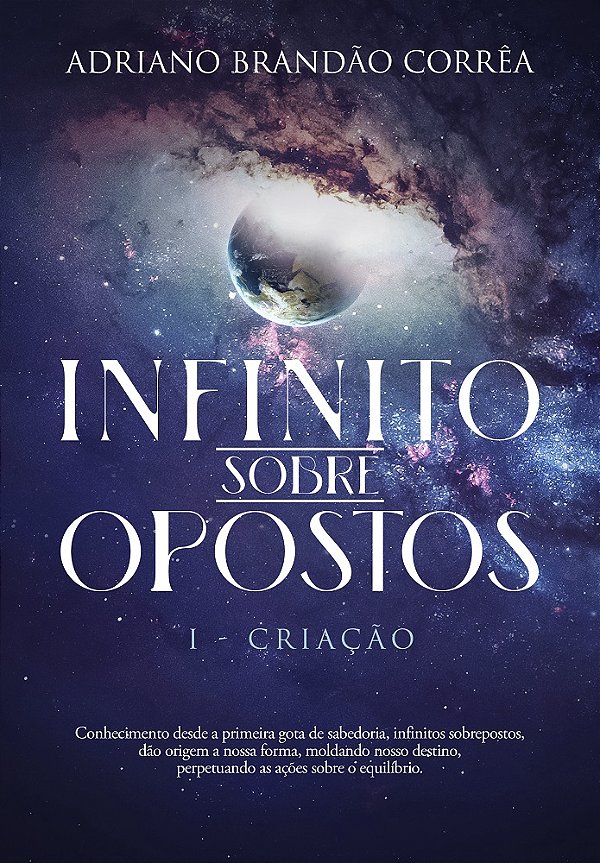 Infinito Sobre Opostos: I - CriAção