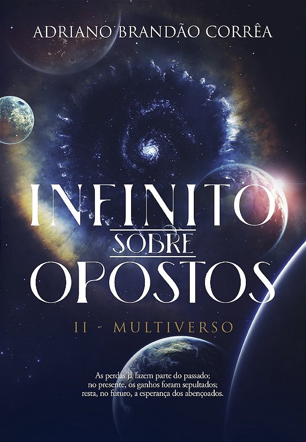 Infinito Sobre Opostos: II - MultiVerso
