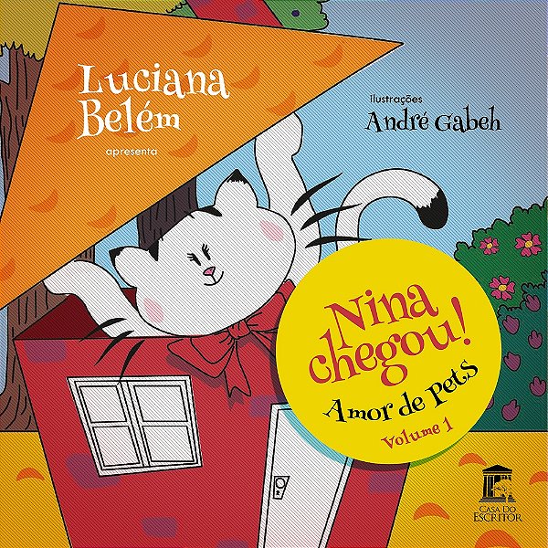 Nina Chegou - Amor de Pets - Volume 1