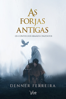 As Forjas Antigas — Os Contos dos Irmãos Cinzentos