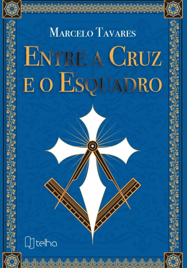 Entre a Cruz e o Esquadro