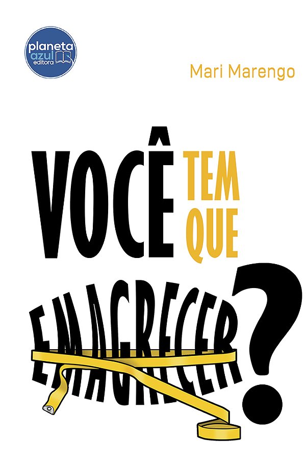 Você tem que Emagrecer?
