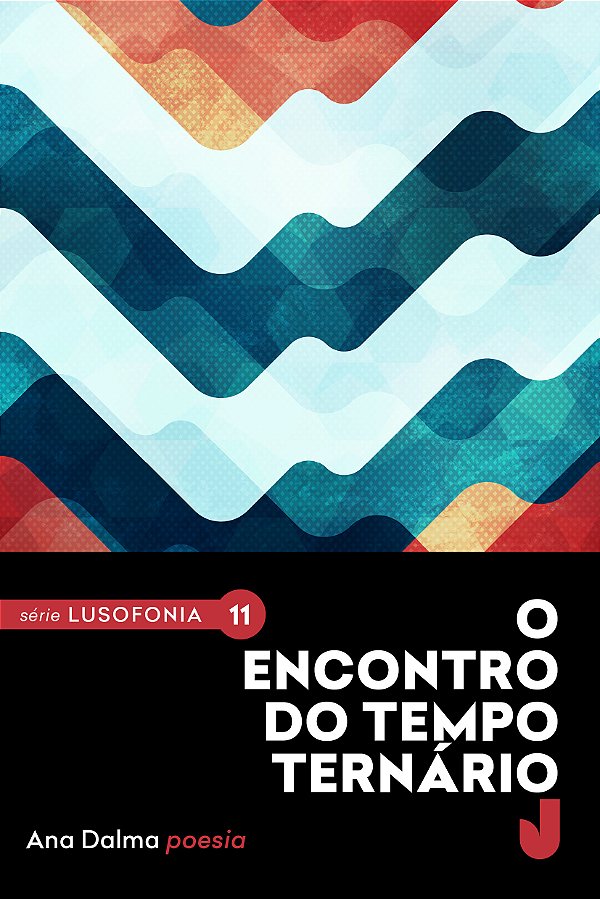 O encontro do tempo ternário - Lusofonia vol. 11