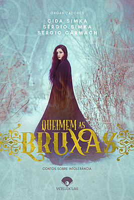 Queimem as bruxas - contos sobre intolerância