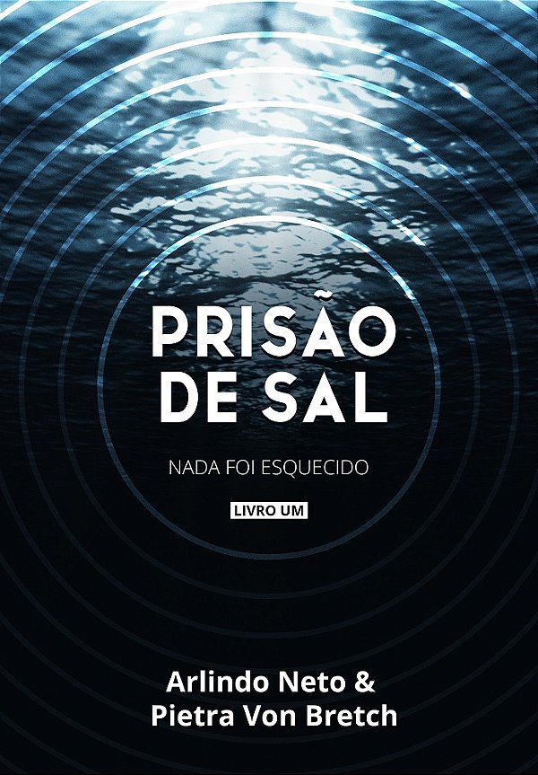 Prisão de Sal: Nada Foi Esquecido