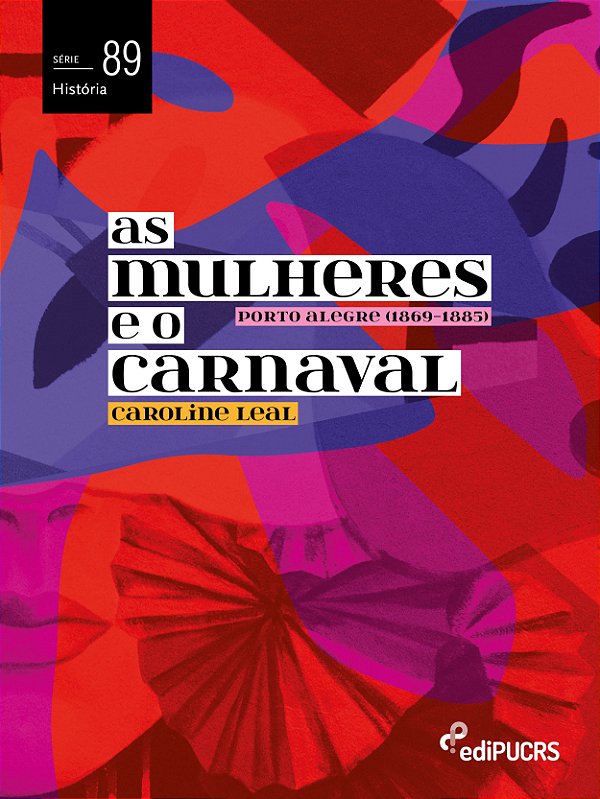 As mulheres e o carnaval : Porto Alegre (1869-1885)