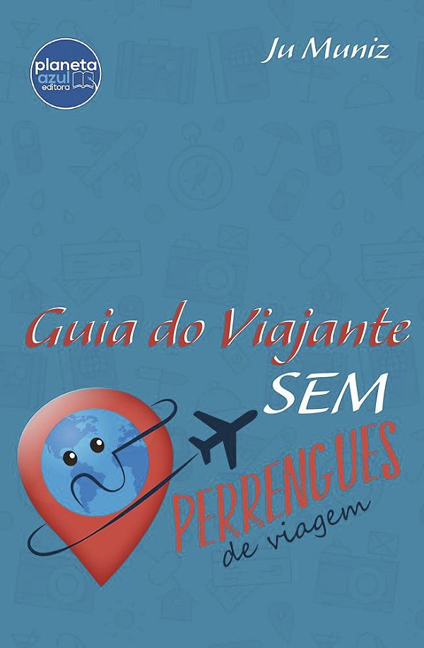 Guia do Viajante Sem Perrengues de Viagem