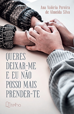 Queres deixar-me e eu não posso mais prender-te