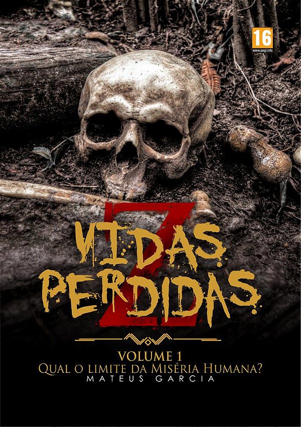 VIDAS PERDIDAS - qual o limite da miséria humana? (volume 1)