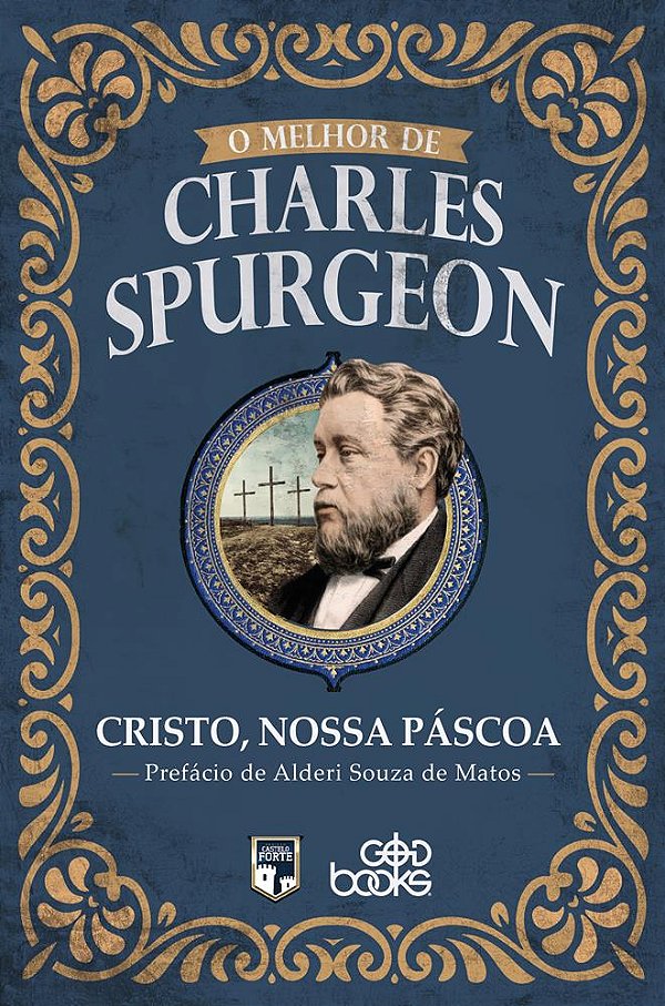 O melhor de Charles Spurgeon - Cristo, nossa Páscoa
