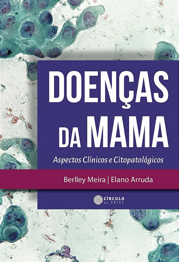 Doenças da Mama - Aspectos Clínicos e Citopatológicos
