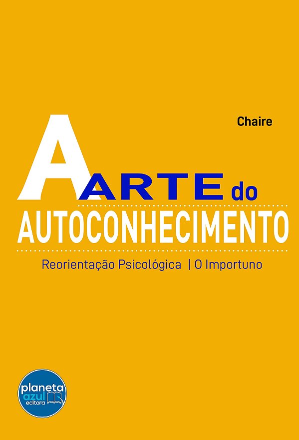 A Arte do Autoconhecimento: Reorientação psicológica: O importuno